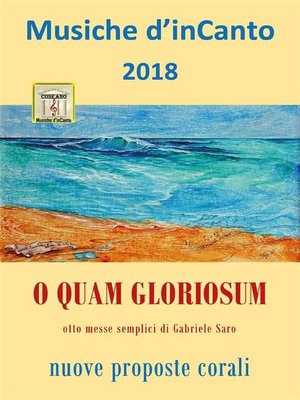cover image of Musiche d'inCanto 2018--O quam gloriosum